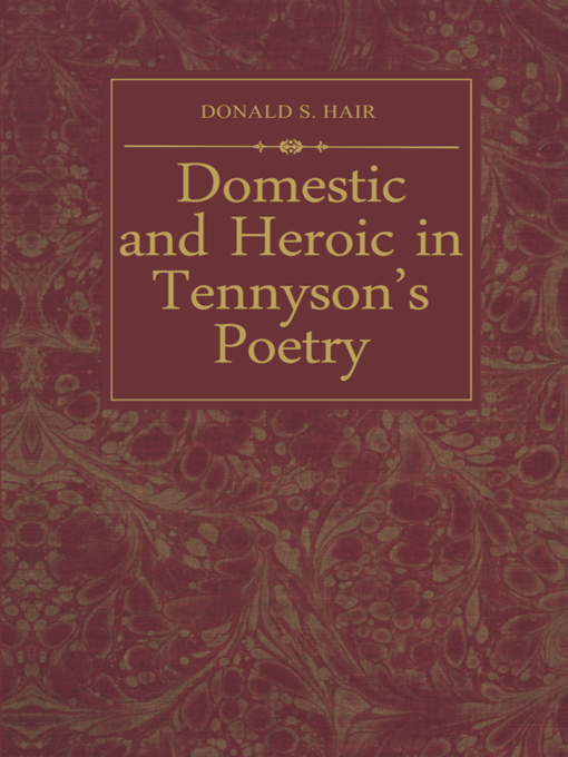 Upplýsingar um Domestic and Heroic in Tennyson's Poetry eftir Donald Hair - Biðlisti